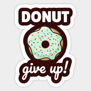 Donut Give UP Sticker